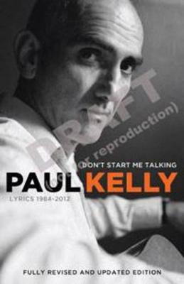 Don't Start Me Talking: Lyrics 1984--2012