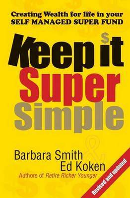 Keep it Super Simple Updated Edition: Creating Wealth for Life in Your