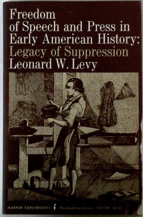 Freedom of Speech and Press in Early American History: Legacy of Suppression