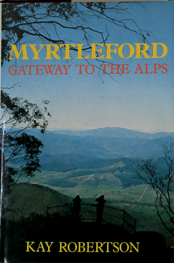 Myrtleford: Gateway To The Alps
