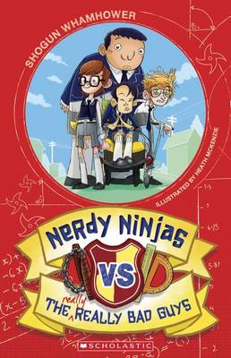 Nerdy Ninjas: #1Nerdy Ninjas v the Really Really Bad Guys