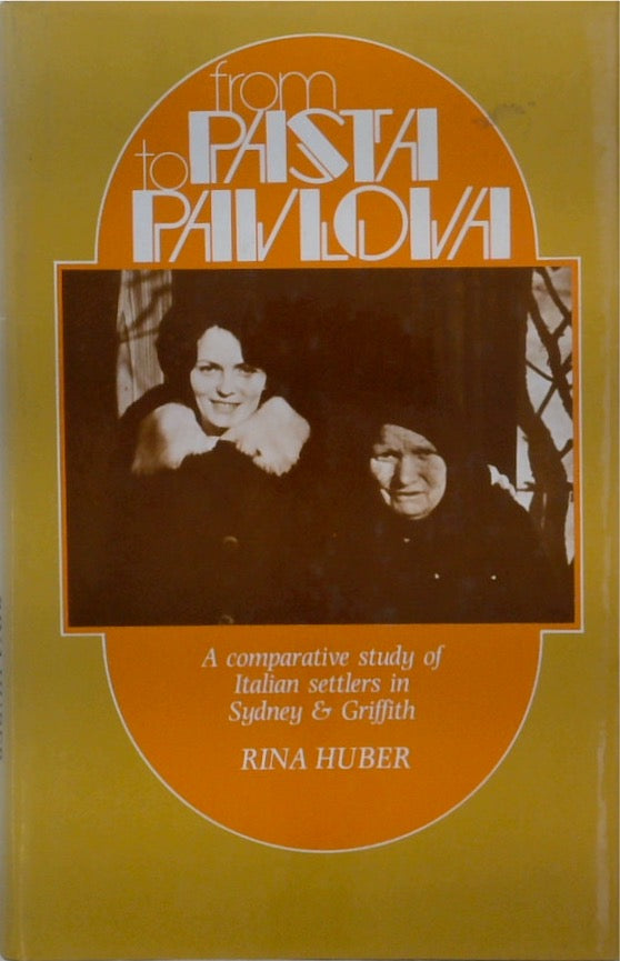 From Pasta to Pavlova: A comparative study of Italian Settlers in Sydney & Griffith
