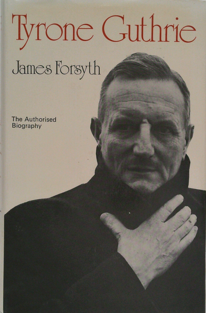 Tyrone Guthrie: A Biography