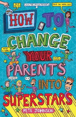 How to Change Your Parents into Superstars