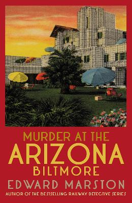 Murder at the Arizona Biltmore: From the bestselling author of the