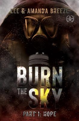 Burn The Sky: Part One: Hope