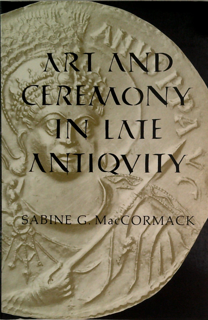 Art And Ceremony In Late Antiquity