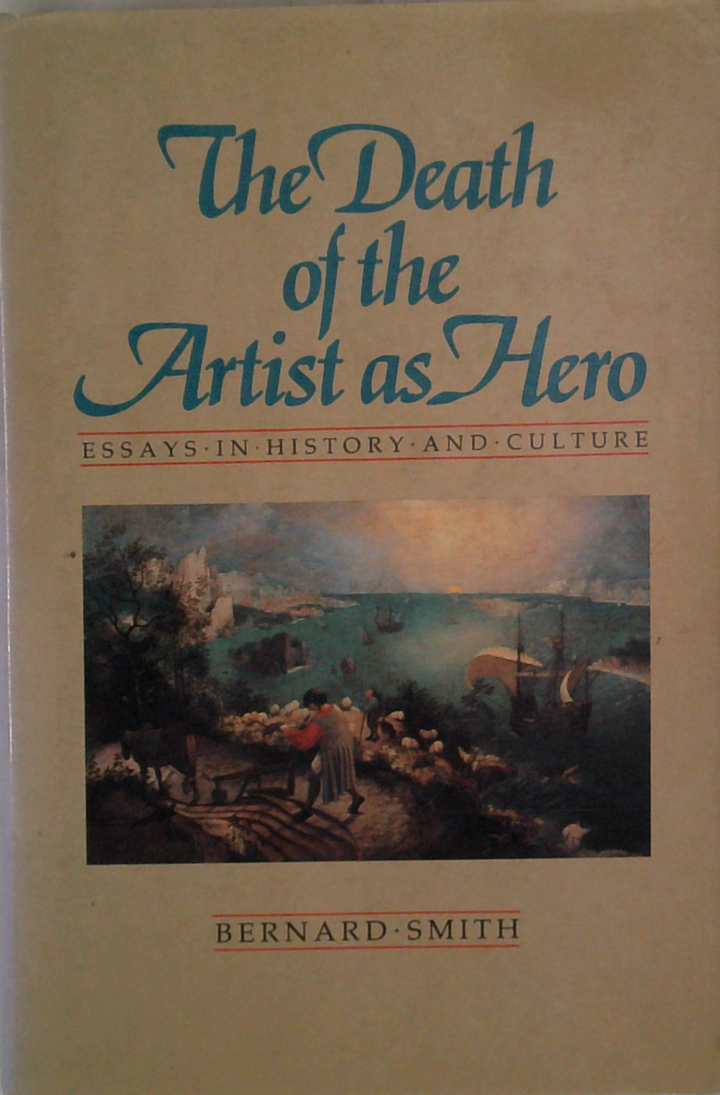 The Death Of The Artist As Hero: Essays In History And Culture