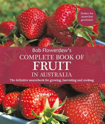 Complete Book of Fruit in Australia: The definitive sourcebook for