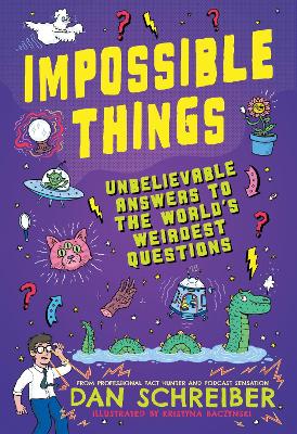Impossible Things: The book to answer your child's most weird and