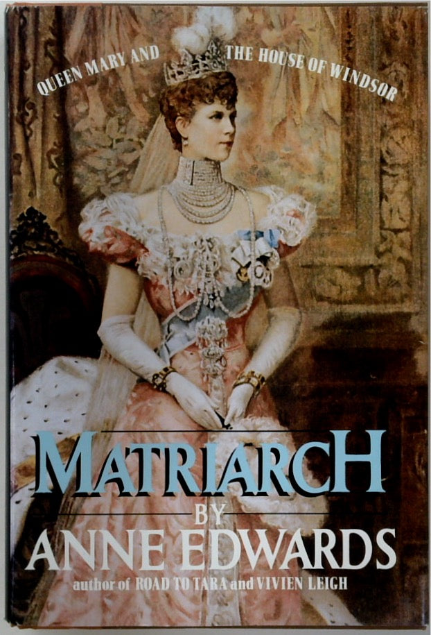 Matriarch: Queen Mary and the House of Windsor