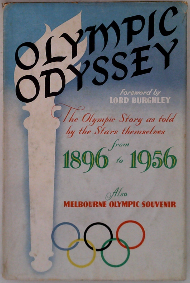 Olympic Odyssey: The Olympic Story As Told By The Stars Themselves From 1896 To 1956
