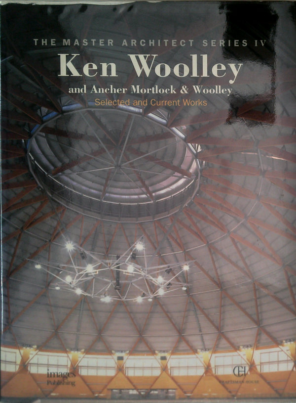 The Master Architect Series Iv: Ken Woolley And Ancher Mortlock & Woolley Selected And Current Works