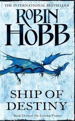 Ship of Destiny (The Liveship Traders, Book 3)