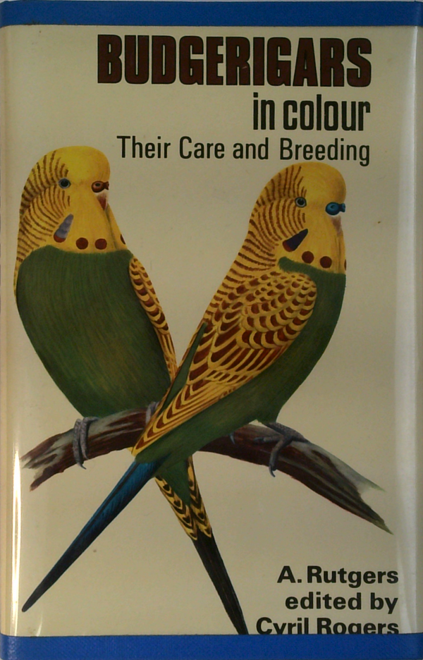 Budgerigars In Colour: Their Care And Breeding