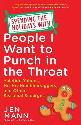 Spending the Holidays with People I Want to Punch in the Throat: