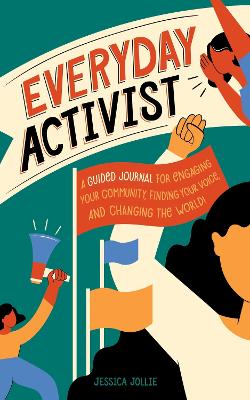 Everyday Activist: A Guided Journal for Engaging Your Community,