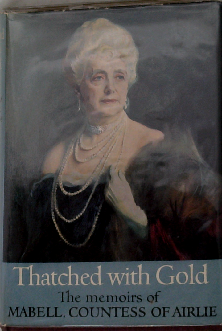 Thatched With Gold: The Memoirs Of Mabell, Countess Of Airlie