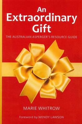 An Extraordinary Gift: The Australian Asperger's Resource Guide