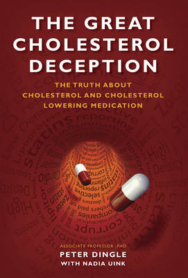 Great Cholesterol Deception: The3 Truth About Cholesterol and