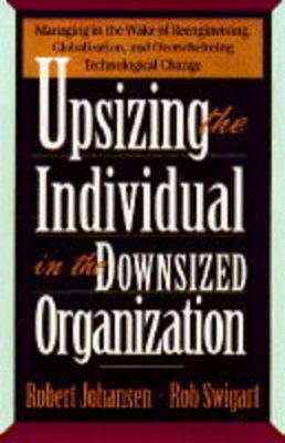 Upsizing the Individual in the Downsized Organization