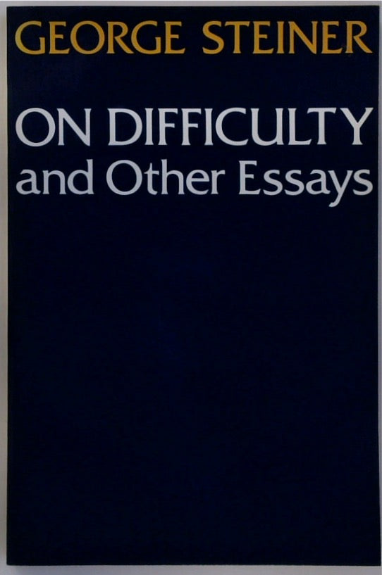 On Difficulty and Other Essays