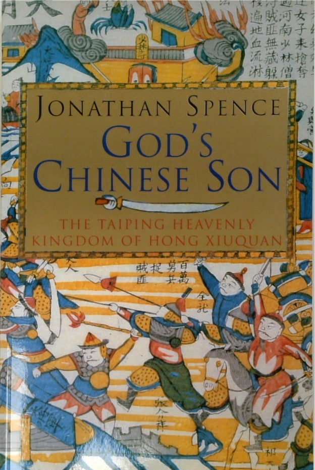 God's Chinese Son: The Taiping Heavenly Kingdom of Hong Xiuquan