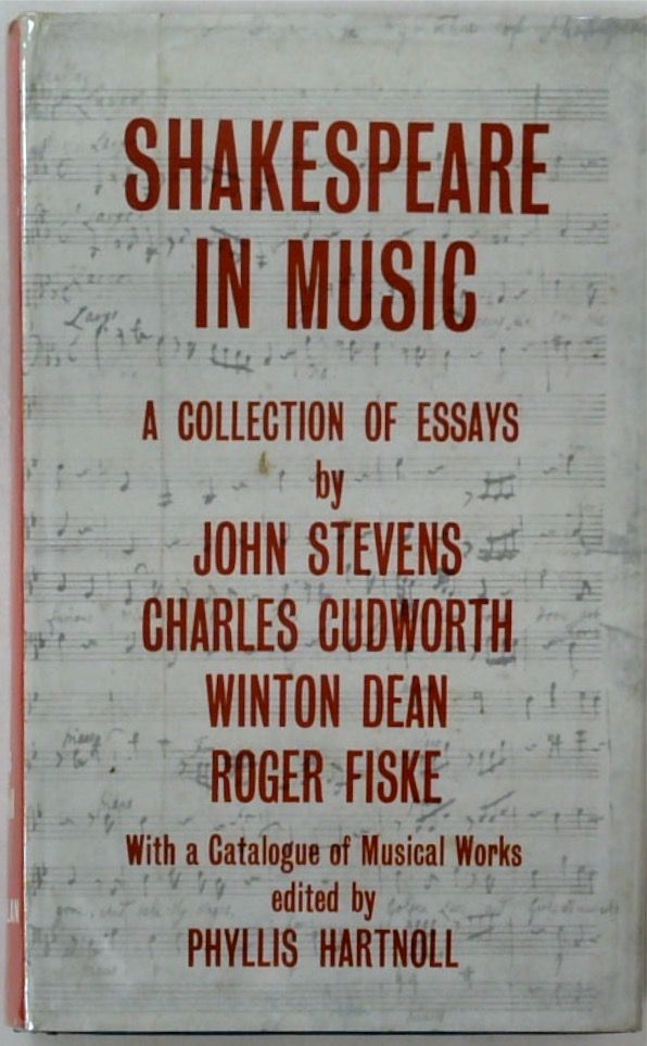 Shakespeare in Music: A Collection of Essays with a Catalogue of Musical Works