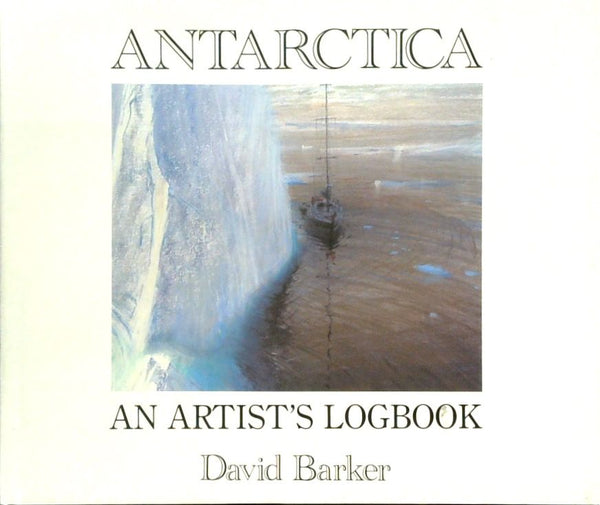 Antarctica: An Artist's Logbook