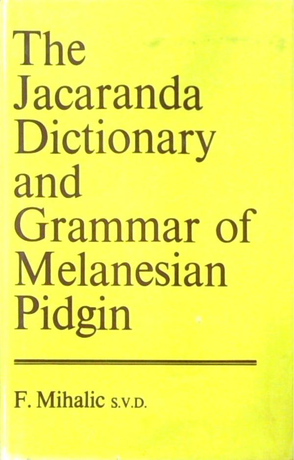 The Jacaranda Dictionary and Grammar of Melanesian Pidgin