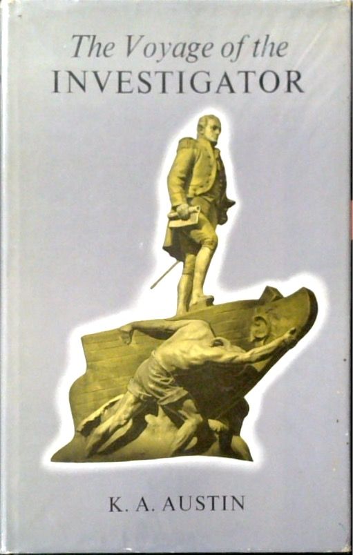 The Voyage of the Investigator 1801-1803 Commander Matthew Flinders R.N.