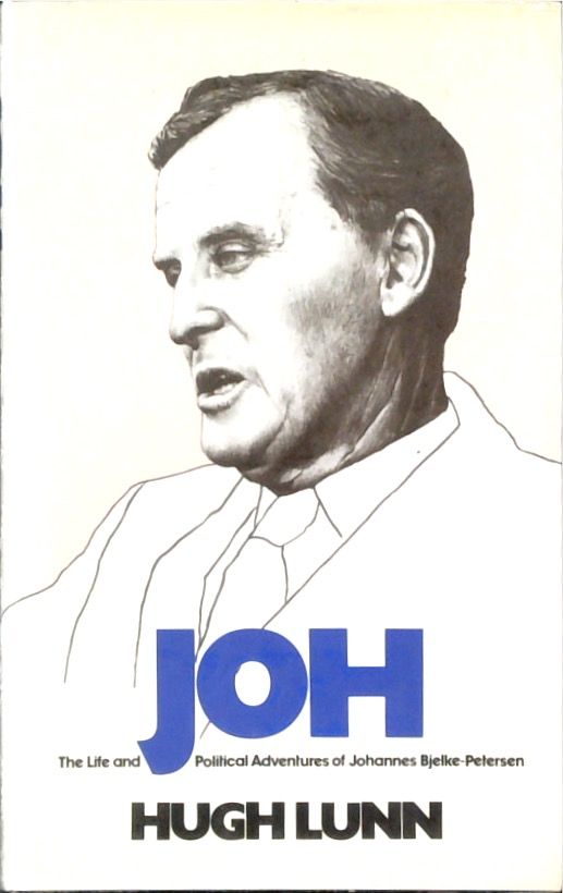 Joh: The Life and Political Adventures of Johannes Bjelke-Petersen