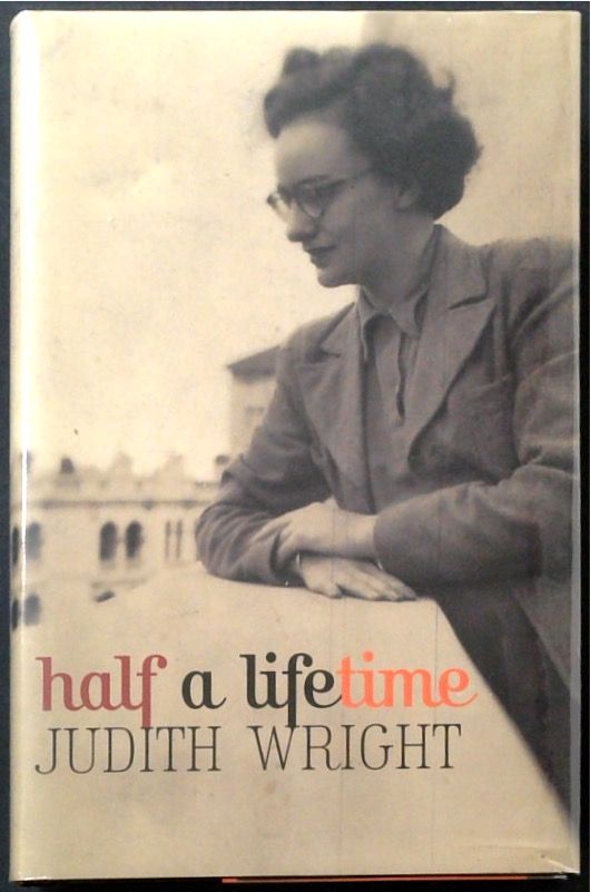 Half a Lifetime: A memoir of the first half of the life of Judith Wright