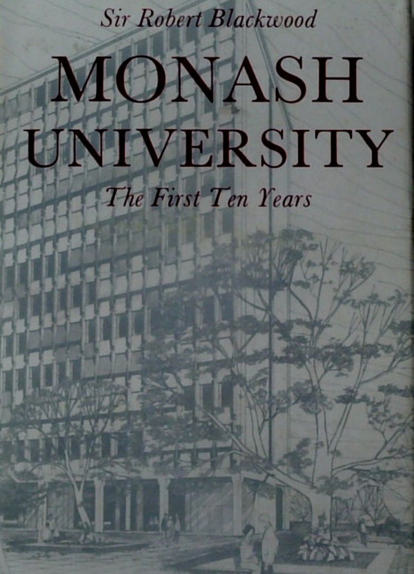 Monash University: The First Ten Years (SIGNED)