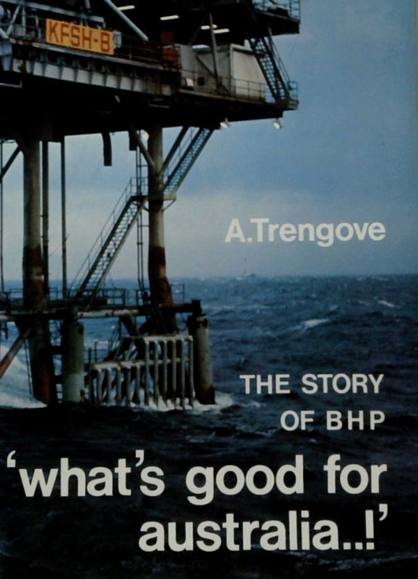 What's Good for AustraliaÉ!: The Story of BHP