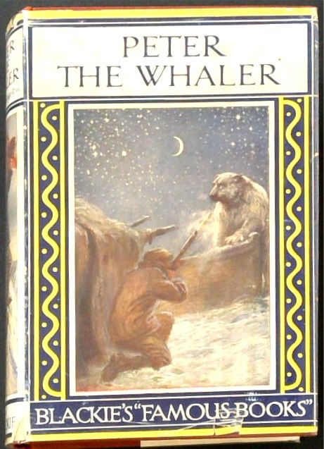 Peter the Whaler: His Early Life and Adventures in the Arctic Regions