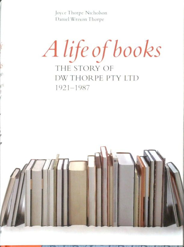 A Life of Books: The Story of DW Thorpe 1921-1987