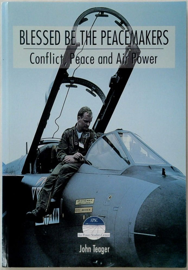 Blessed be the Peacemakers: Conflicts, Peace and Air Power
