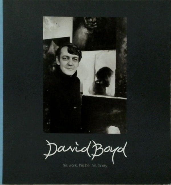 David Boyd: His Work, His Life, His Family