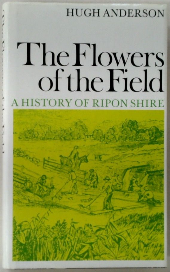 The Flower in the Field: A History of Ripon Shire