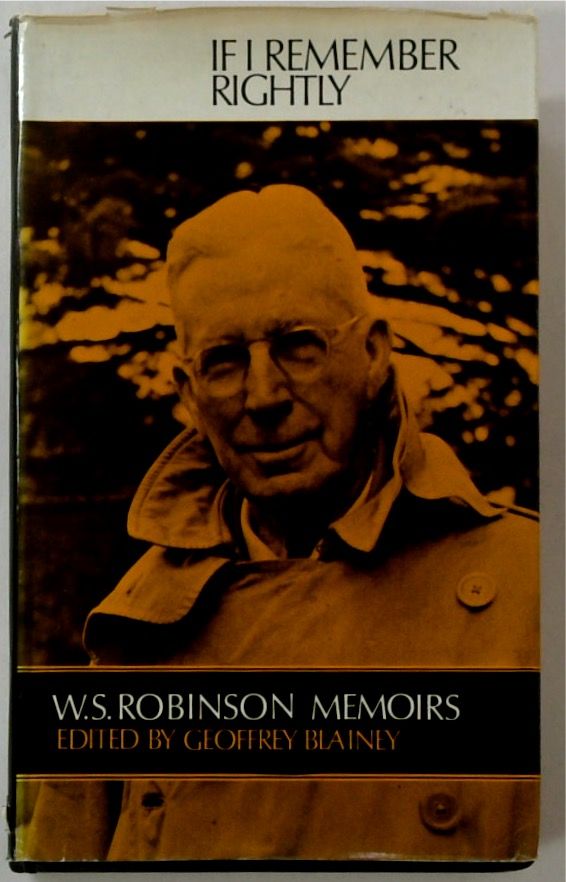 If I Remember Rightly: W.S. Robinson Memoirs