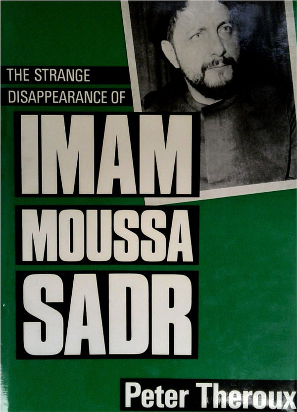 The Strange Disappearance of Imam Moussa Sadr