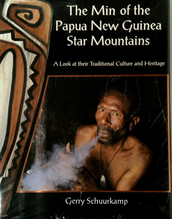 The Min of the Papua New Guinea Star Mountains: A Look at Their Traditional Culture and Heritage