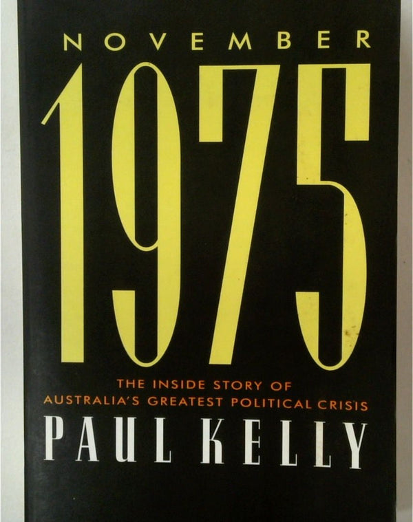 November 1975: The Inside Story of Australia's Greatest Political Crisis