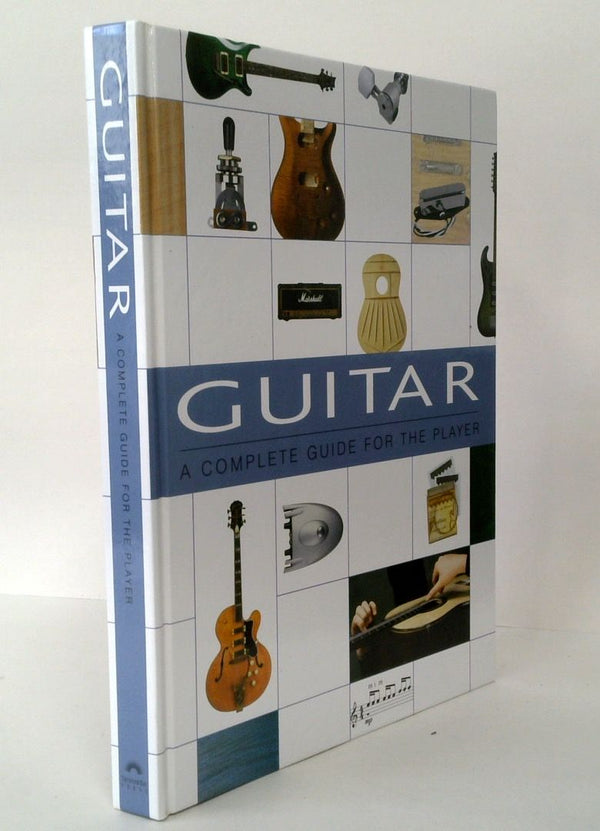 Guitar: A Complete Guide for The Player