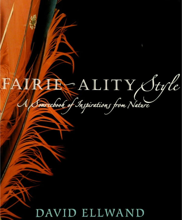 Fairie-ality Style: A Sourcebook of Inspirations from Nature