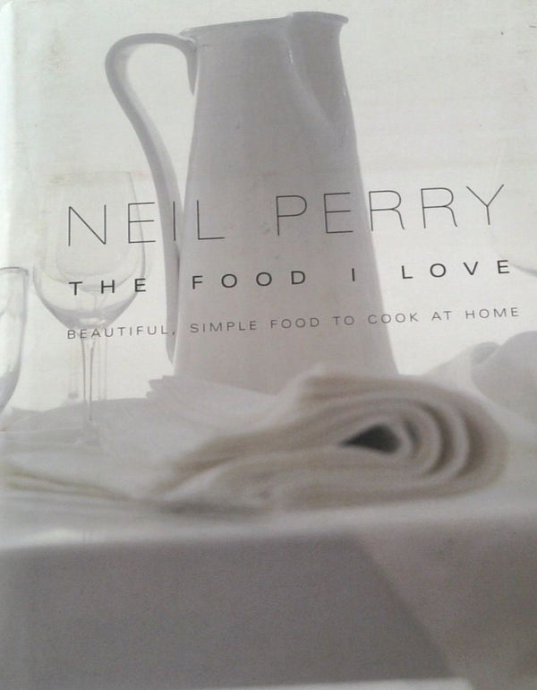 The Food I Love: Beautiful, Simple Food to Cook at Home (SIGNED)