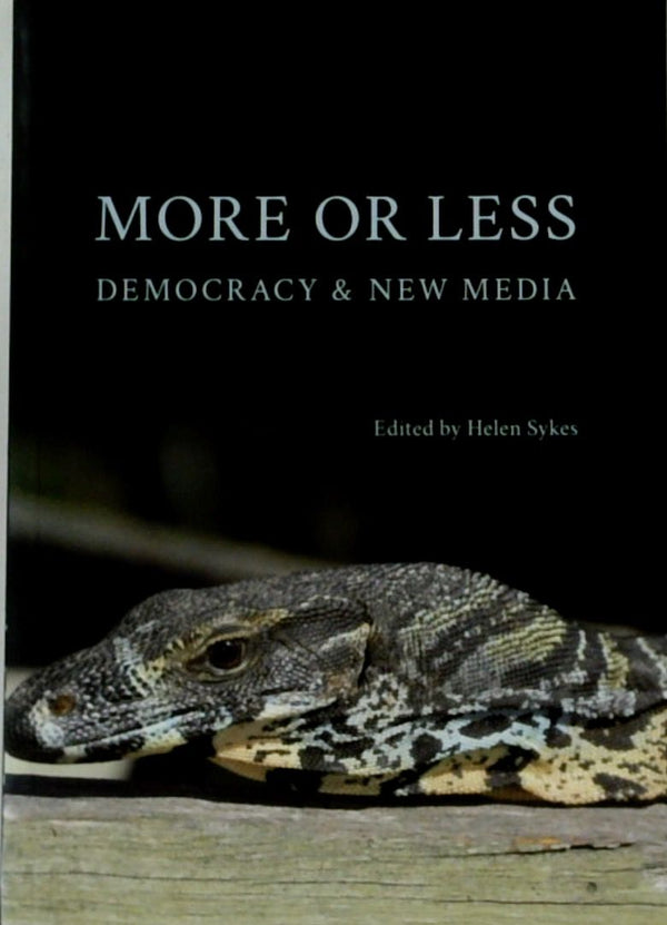 More or Less: Democracy & New Media