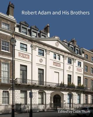 Robert Adam and his Brothers: New light on Britain's leading
