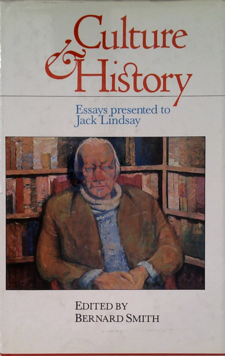 Culture & History: Essays Presented To Jack Lindsay
